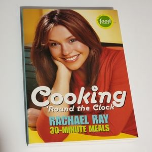 Cooking Round the Clock 30-Minute Meals by Rachael Ray 2004, Paperback Book Ti